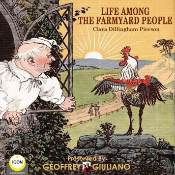 Download Best Audiobooks Kids Life Among The Farmyard People by Clara Dillingham Pierson Audiobook Free Mp3 Download Kids free audiobooks and podcast