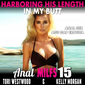 Harboring His Length In My Butt : Anal MILFs 15 (Anal Sex Age Gap Erotica) sample.