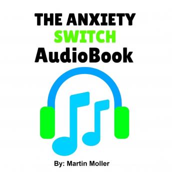 The Anxiety Switch