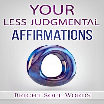 Your Less Judgmental Affirmations
