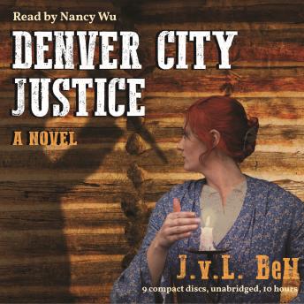 Denver City Justice, Audio book by J.V.L. Bell