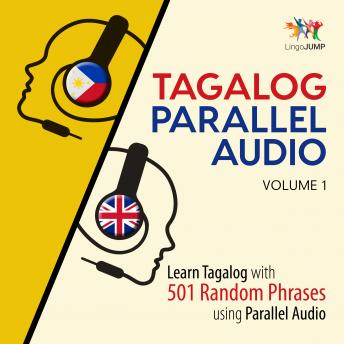 Tagalog Parallel Audio - Learn Tagalog with 501 Random Phrases using Parallel Audio - Volume 1