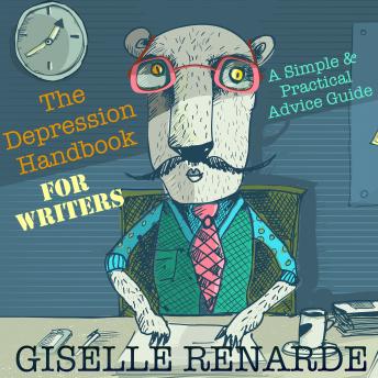 Depression Handbook for Writers: A Simple and Practical Advice Guide, Audio book by Giselle Renarde