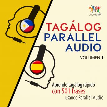 Tagálog Parallel Audio - Aprende tagálog rápido con 501 frases usando Parallel Audio - Volumen 1, Audio book by Lingo Jump