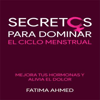 [Spanish] - Secretos para Dominar el Ciclo Menstrual: Mejora tus Hormonas y Alivia el Dolor