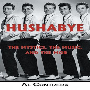 Hushabye: The Mystics, the Music, and the Mob