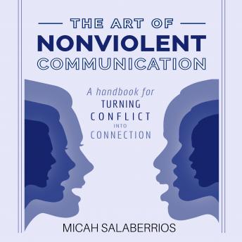 Art of Nonviolent Communication, Micah Salaberrios