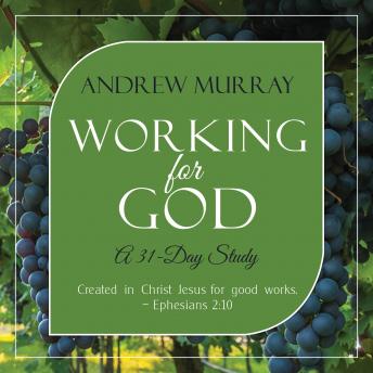 Working for God: A 31-Day Study, Andrew Murray