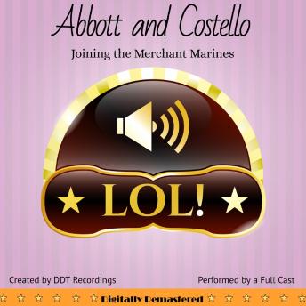 Abbott and Costello: Joining the Merchant Marines, Audio book by Ddt Recordings