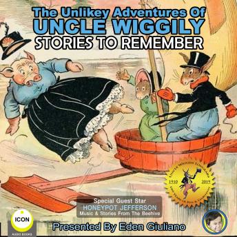 The Unlikely Adventures Of Uncle Wiggily - Stories To Remember