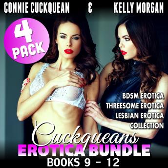 Cuckqueans Erotica Bundle 4-Pack : Books 9 - 12 (BDSM Erotica Threesome Erotica Lesbian Erotica Collection)