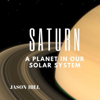 Get Best Audiobooks Kids Saturn: A Planet in our Solar System by Jason Hill Free Audiobooks for Android Kids free audiobooks and podcast