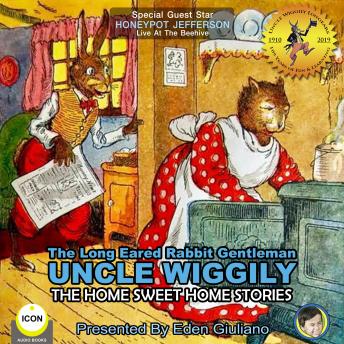 Long Eared Rabbit Gentleman Uncle Wiggily - The Home Sweet Home Stories, Audio book by Howard R. Garis
