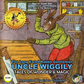 Long Eared Rabbit Gentleman Uncle Wiggily - Tales Of Wonder & Magic, Audio book by Howard R. Garis