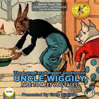 The Long Eared Rabbit Gentleman Uncle Wiggily - Nice To Meet You Tales