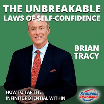 The Unbreakable Laws of Self-Confidence - Live Seminar: How to Tap the Infinite Potential Within