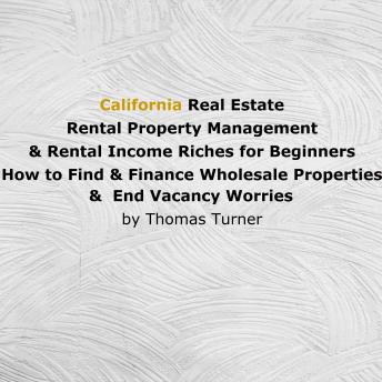 Download California Real Estate Rental Property Management & Rental Income Riches for Beginners by Thomas Turner