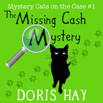 The Missing Cash Mystery (Mystery Cats on the Case Book 1)