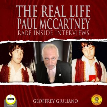 The Real Life Paul McCartney - Rare Inside Interviews