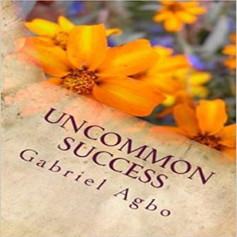 Uncommon Success, Audio book by Gabriel  Agbo