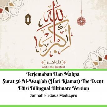Terjemahan Dan Makna Surat 56 Al-Waqi'ah (Hari Kiamat) The Event Edisi Bilingual Ultimate Version