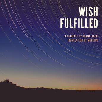 Wish Fulfilled: A Vignette by Osamu Dazai, Audio book by Osamu Dazai, Reiko Seri, Doc Kane