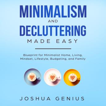 Minimalism and Decluttering Made Easy, Audio book by Joshua Genius
