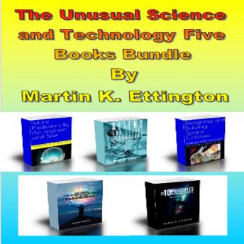 Unusual Science and Technology Five Books Bundle, Audio book by Martin K. Ettington
