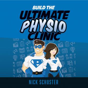 Build the ultimate physio clinic