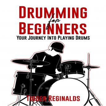 Drumming for Beginners - Your Journey Into Playing Drums