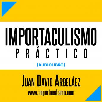 [Spanish] - Importaculismo Práctico (Audiolibro - Estoicismo Moderno)