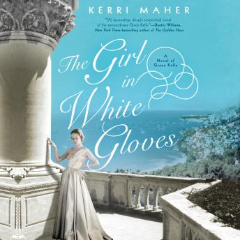 The Girl in White Gloves: A Novel of Grace Kelly