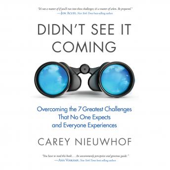 Didn't See It Coming: Overcoming the Seven Greatest Challenges That No One Expects and Everyone Experiences, Carey Nieuwhof