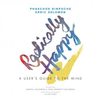 Download Radically Happy: A User's Guide for the Mind by Phakchok Rinpoche, Erric Solomon