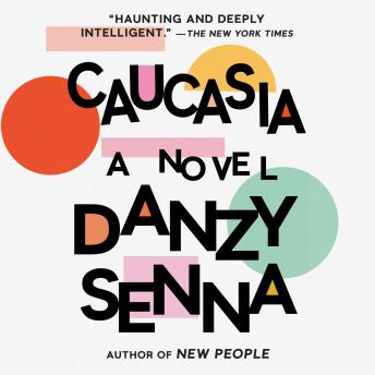 Caucasia: A Novel