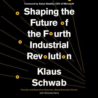 Shaping the Future of the Fourth Industrial Revolution, Audio book by Klaus Schwab, Nicholas Davis