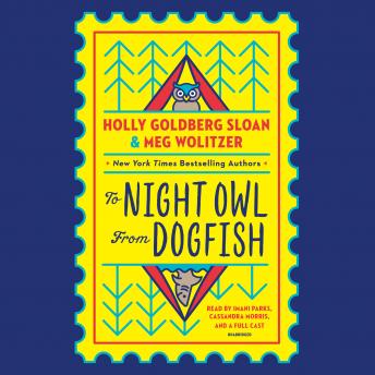 To Night Owl From Dogfish, Holly Goldberg Sloan, Meg Wolitzer
