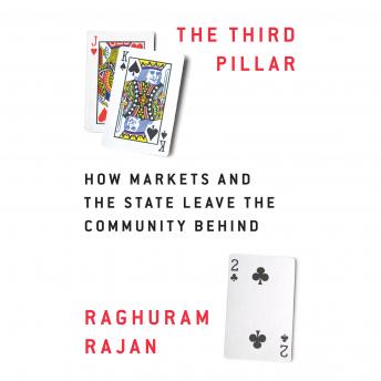 Download Third Pillar: How Markets and the State Leave the Community Behind by Raghuram Rajan