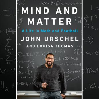 Download Mind and Matter: A Life in Math and Football by Louisa Thomas, John Urschel