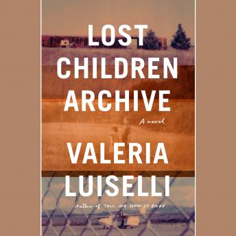 Lost Children Archive: A novel sample.