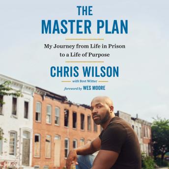The Master Plan: My Journey From Life in Prison to a Life of Purpose