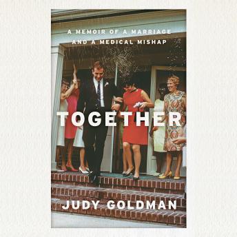 Together: A Memoir of a Marriage and a Medical Mishap