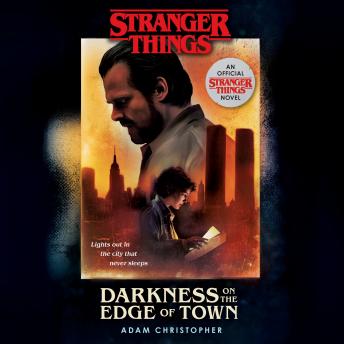 Stranger Things: Darkness on the Edge of Town: An Official Stranger Things Novel sample.
