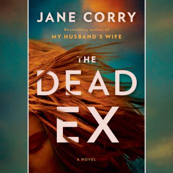 The Dead Ex: A Novel