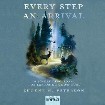 Every Step an Arrival: A 90-Day Devotional for Exploring God's Word sample.