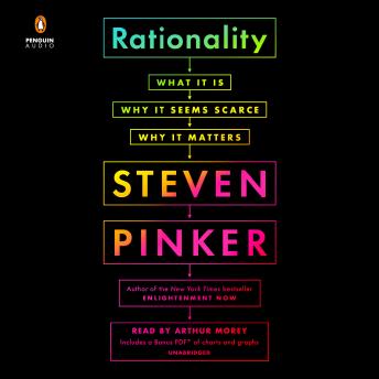 Download Rationality: What It Is, Why It Seems Scarce, Why It Matters by Steven Pinker