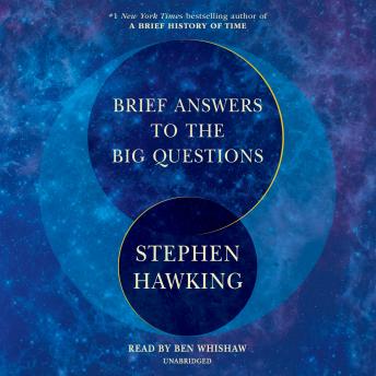 Download Brief Answers to the Big Questions by Stephen Hawking