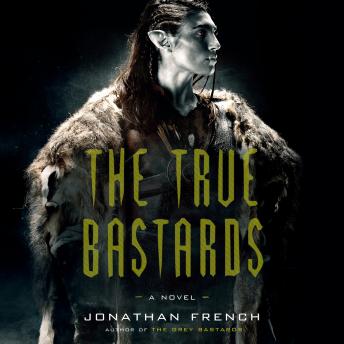 The True Bastards: A Novel