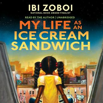 Listen My Life as an Ice Cream Sandwich By Ibi Zoboi Audiobook audiobook