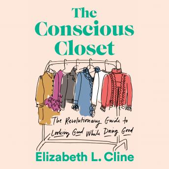Conscious Closet: The Revolutionary Guide to Looking Good While Doing Good sample.